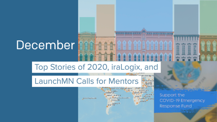 Top Stories of 2020, iraLogix, and LaunchMN Calls for Mentors